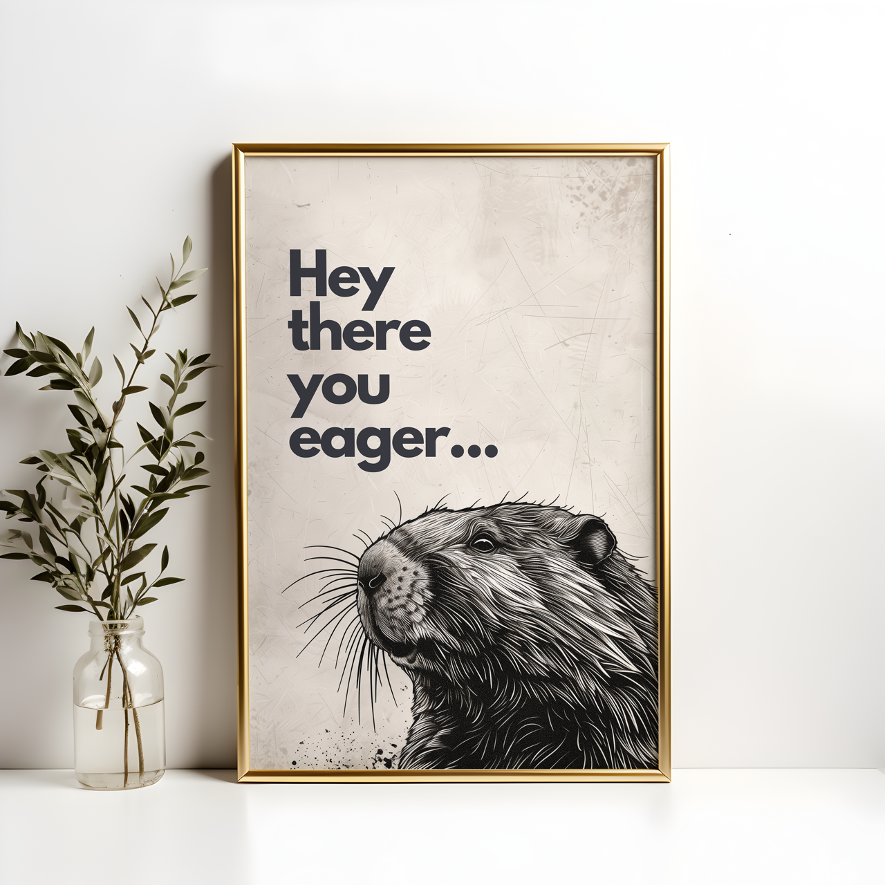 Hey There You Eager... Quirky Beaver Poster