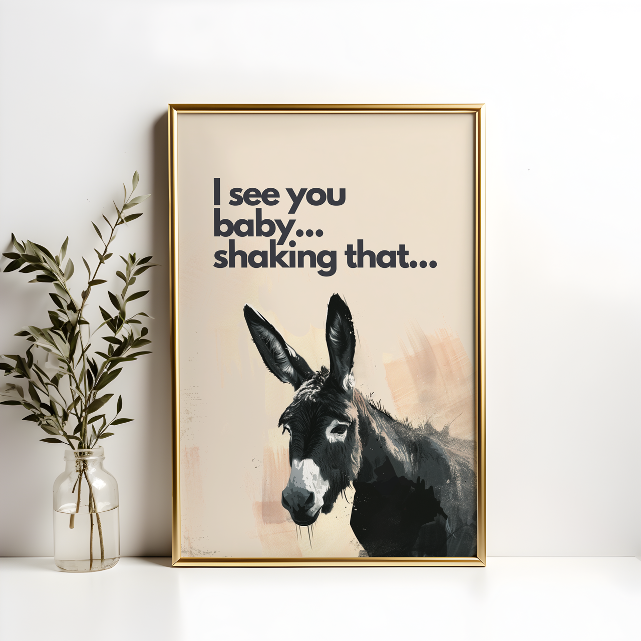 I See You Baby... Shaking That... Humorous Donkey Poster