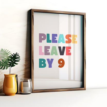 Please Leave by 9 Poster