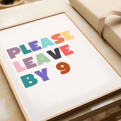 Please Leave by 9 Poster