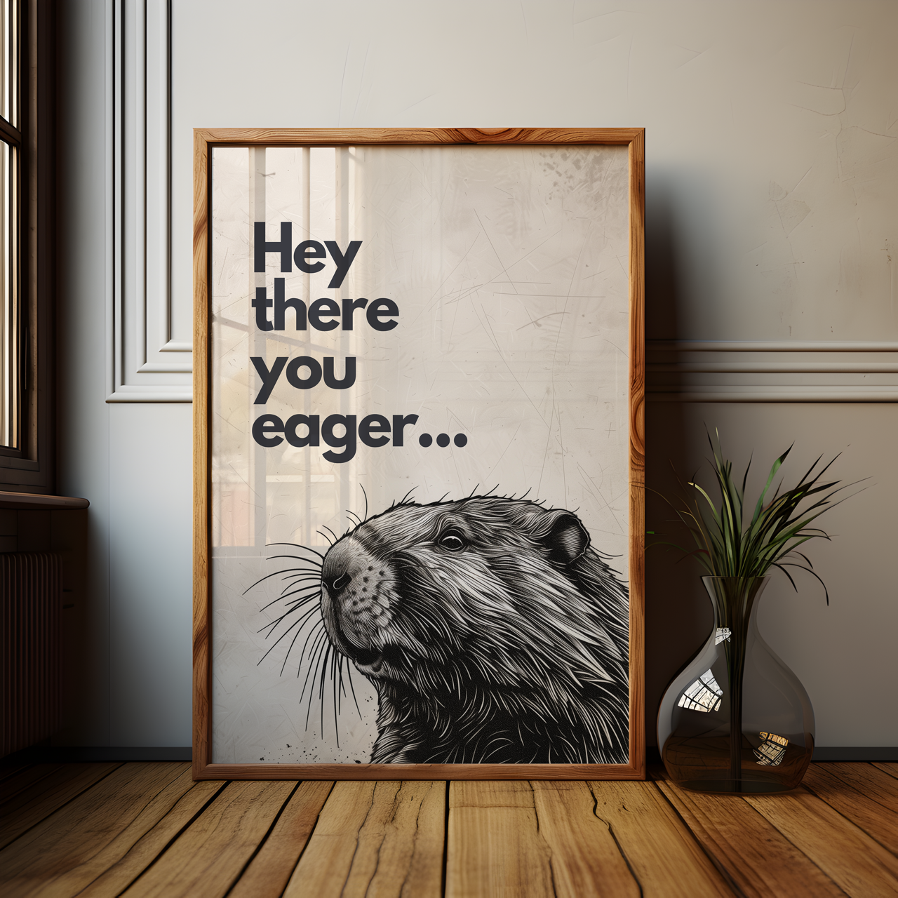 Hey There You Eager...  Quirky Beaver Poster