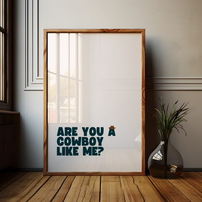 Are you a cowboy like me poster