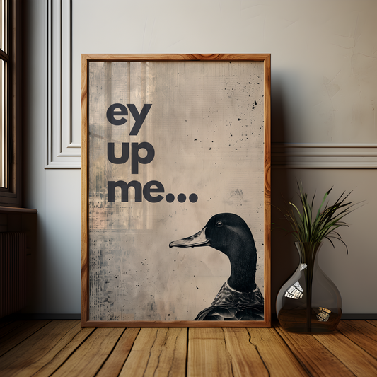 Ey Up Me Duck Poster