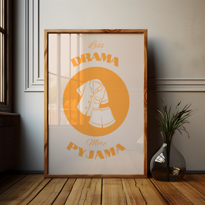 Orange Less Drama More Pyjama Poster