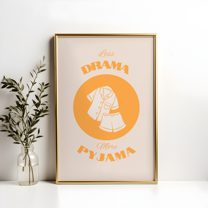 Orange Less Drama More Pyjama Poster