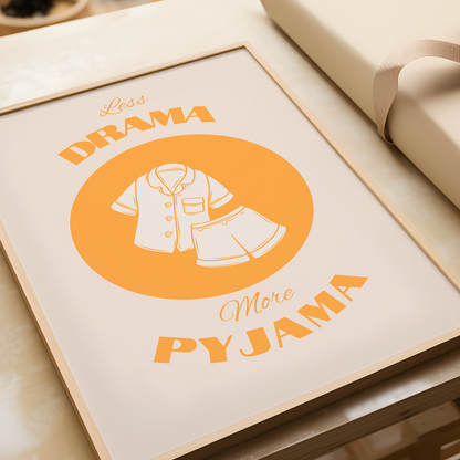 Orange Less Drama More Pyjama Poster